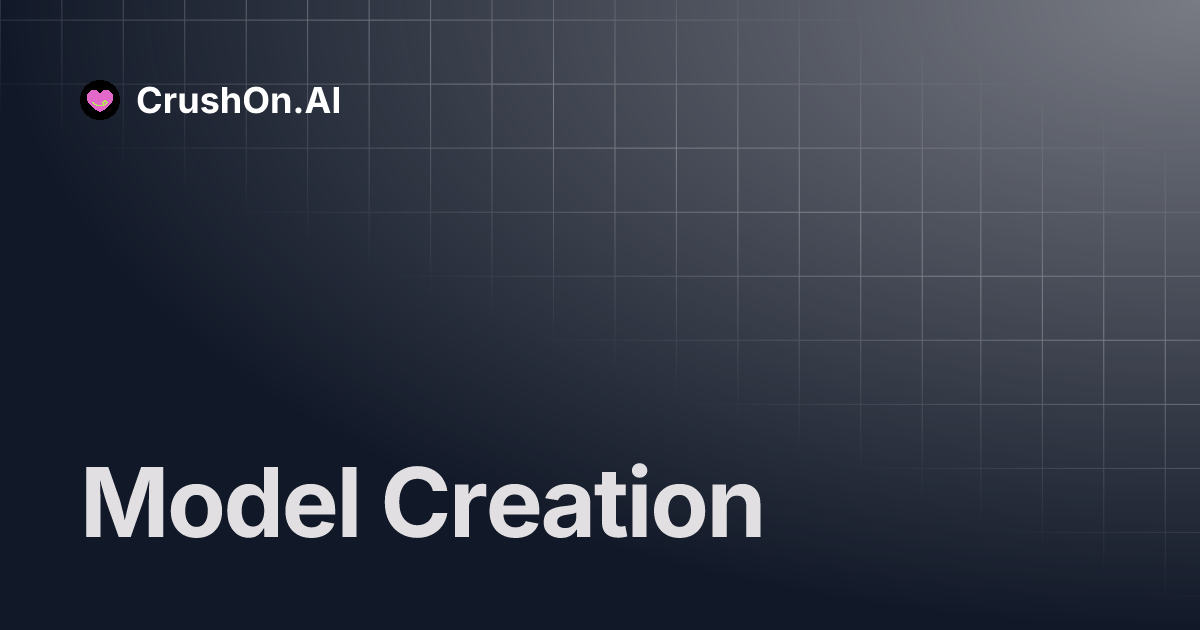 Model creation crushon ai